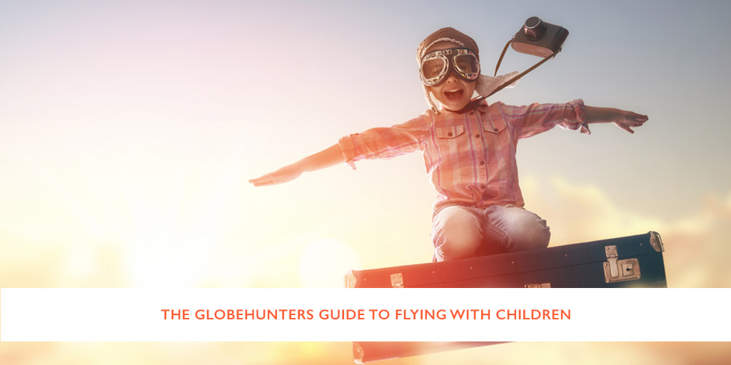 The Globehunters Guide to Flying with Children
